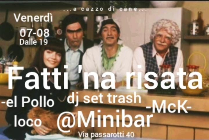 Locandina serata Fatti 'na risata al MINIBAR — DJ set trash con el Pollo loco e McK, venerdì 7 agosto 2026